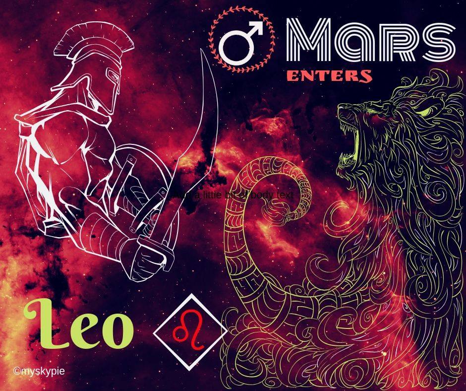 Mars enters Leo 1st July 2019 My Sky Pie