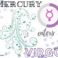 MERCURY ENTERS THE SIGN OF VIRGO 29th AUGUST 2019