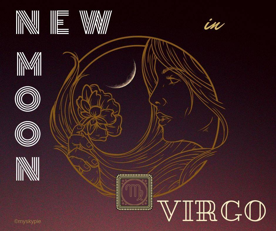 NEW MOON IN VIRGO ON 30th AUGUST 2019 – My Sky Pie