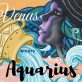 VENUS ENTERS AQUARIUS ON 20TH DECEMBER 2019