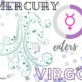 MERCURY ENTERS THE SIGN OF VIRGO 11 AUGUST 2021