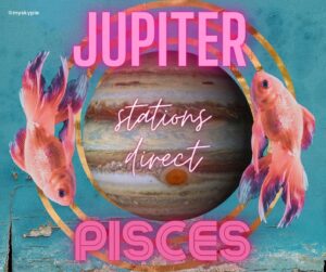 Jupiter stations direct in Pisces