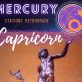 MERCURY STATIONS RETROGRADE IN CAPRICORN 28 DECEMBER 2022