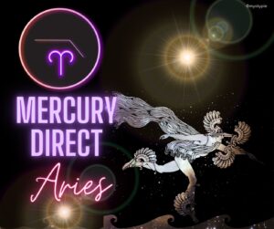 Mercury direct in Aries