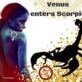 VENUS ENTERS SCORPIO 22-23 SEPTEMBER 2024