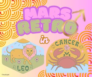 Mars R in Leo-Cancer