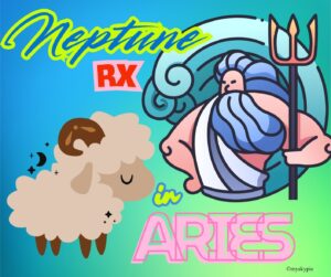 Nepètune Rx in Aries